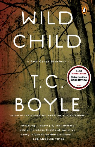Wild Child: And Other Stories by T  Coraghessan Boyle