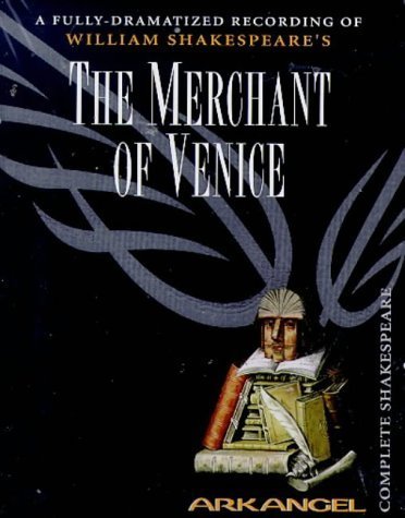 The Merchant of Venice (Arkangel Complete Shakespeare) by William Shakespeare