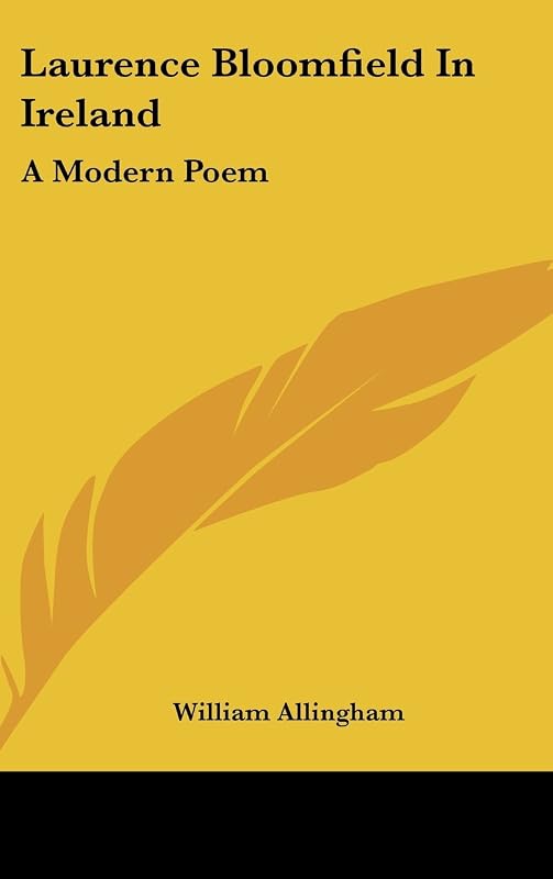 Laurence Bloomfield in Ireland: A Modern Poem by William Allingham