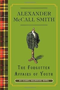 The Forgotten Affairs of Youth: An Isabel Dalhousie Novel