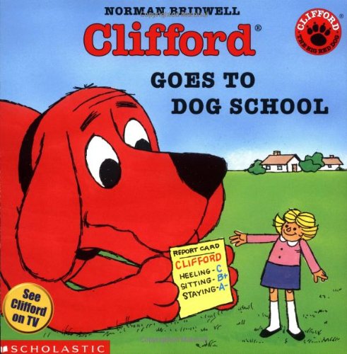 Clifford Goes to Dog School by Norman Bridwell