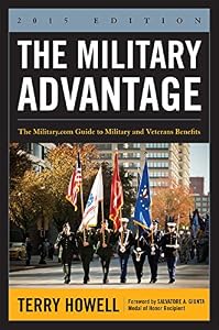 The Military Advantage, 2015 Edition: The Military.com Guide to Military and Veterans Benefits