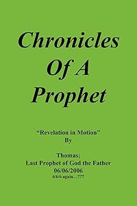 Chronicles Of A Prophet: Revelation In Motion by Thomas Thomas