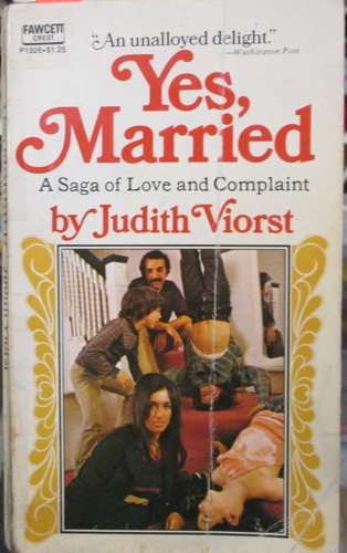 Yes, Married: A Saga of Love and Complaint by Judith Viorst