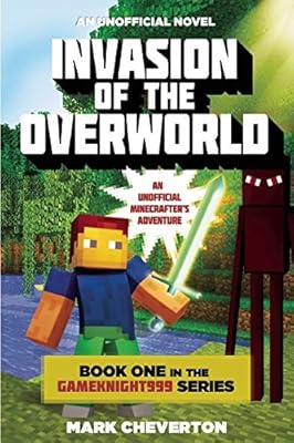 Invasion of the overworld : an unofficial minecrafter's adventure