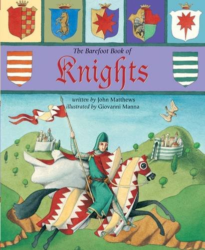 The Barefoot Book of Knights by John Matthews