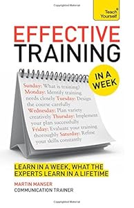 Effective Training In a Week: A Teach Yourself Guide