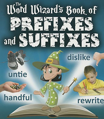 The Word Wizard's Book of Prefixes and Suffixes by Robin Johnson
