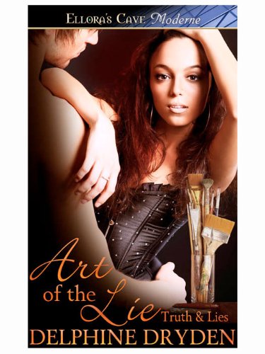 Art of the Lie (Truth & Lies, Book Two) by Delphine Dryden