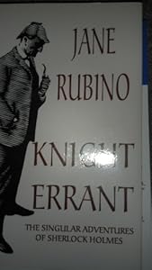Knight Errant : The Singular Adventures of Sherlock Holmes