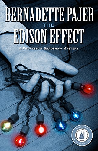 Edison Effect, The: A Professor Bradshaw Mystery by Bernadette Pajer