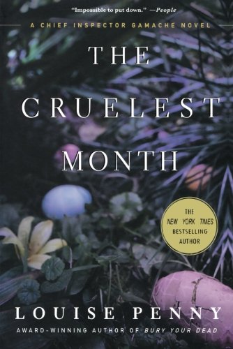 The Cruelest Month: A Chief Inspector Gamache Novel by Louise Penny