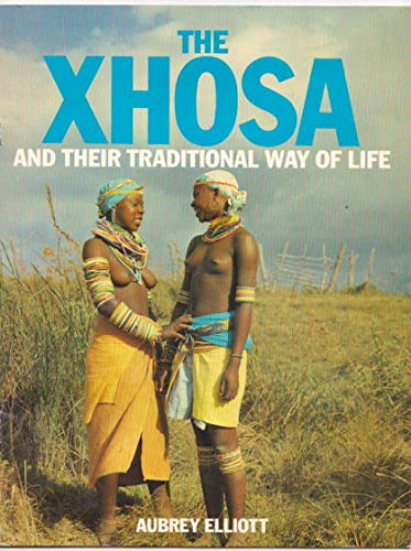 Colour Guides: the Xhosa and Their Traditional Way of Life (Colour Guides) by Aubrey Elliott