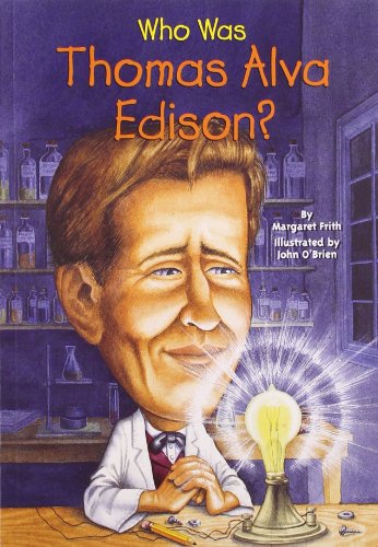 Who Was Thomas Alva Edison? by Margaret Frith