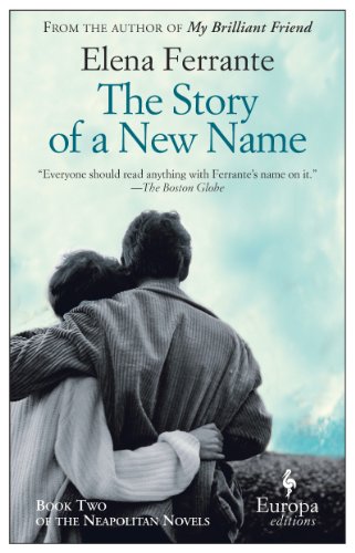 The Story of a New Name (Neapolitan Novels Book 2) by Elena Ferrante