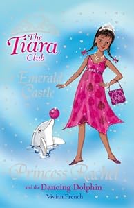 Princess Rachel and the Dancing Dolphin (The Tiara Club)