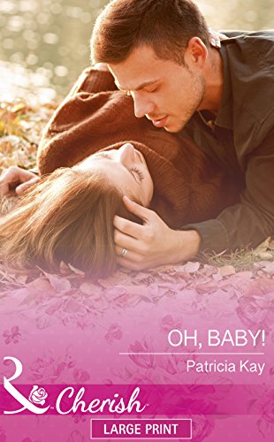 Oh, Baby! by Patricia Kay