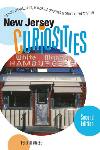New Jersey Curiosities, 2nd: Quirky Characters, Roadside Oddities & Other Offbeat Stuff (Curiosities Series) by Peter Genovese