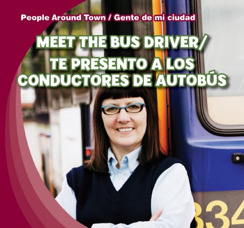 Meet the Bus Driver / Te presento a los conductores de autobus by Joyce Jeffries