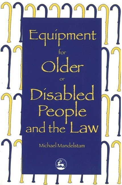 Equipment for Older or Disabled People and the Law by Michael Mandelstam