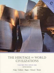 The Heritage of World Civilizations, Volume II: Since 1500 (5th Edition)