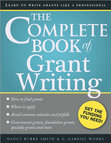 The Complete Book of Grant Writing: Learn to Write Grants Like a Professional by E. Works