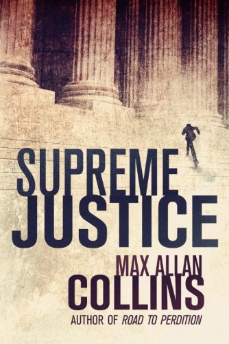 Supreme Justice by Max Allan Collins