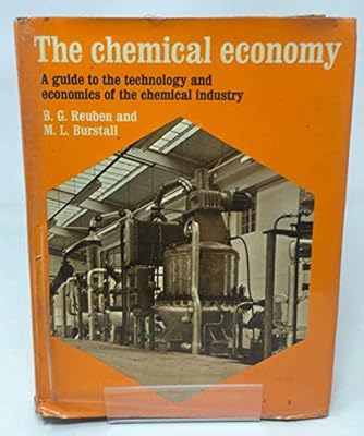 The Chemical Economy: A Guide to the Technology and Economics of the Chemical Industry