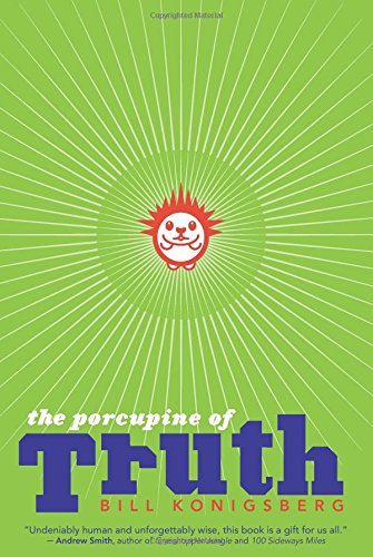 The porcupine of truth by Bill Konigsberg
