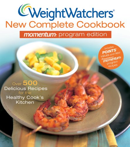 Weight Watchers New Complete Cookbook Momentum Program Edition by Weight Watchers