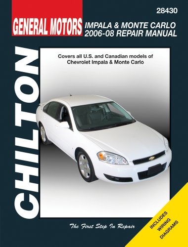 General Motors Impala & Monte Carlo: 2006 through 2008 (Chilton's Total Car Care Repair Manuals) by Mike Stubblefield