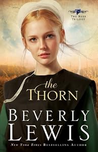 The Thorn (The Rose Trilogy, Book 1) by Beverly Lewis
