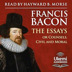 The Essays: Or Counsels Civil and Moral by Francis Bacon