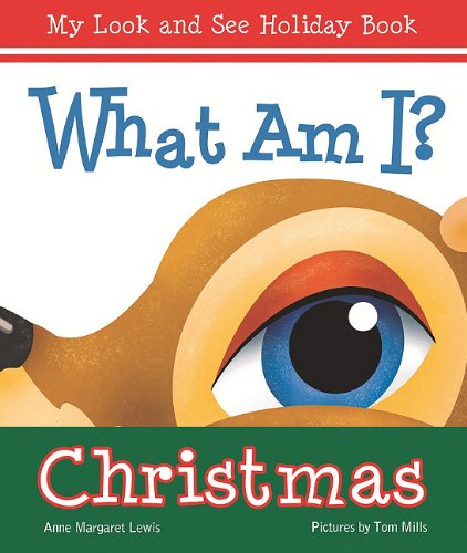 What am I? Christmas by Anne Margaret Lewis