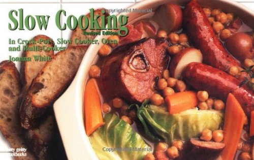 Slow Cooking: In Crockpot, Slow Cooker, Oven and Multi-Cooker (Nitty Gritty Cookbooks) by Joanna White
