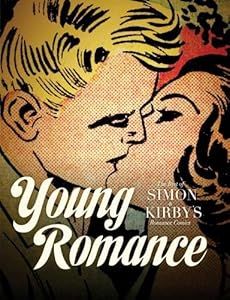 YOUNG ROMANCE: THE BEST OF SIMON & KIRBY’S ROMANCE COMICS