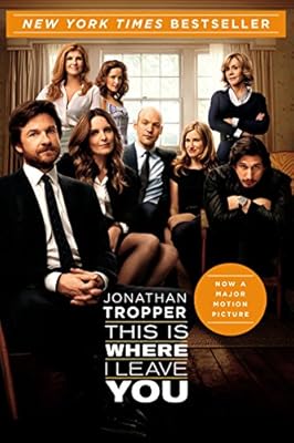 This Is Where I Leave You: A Novel