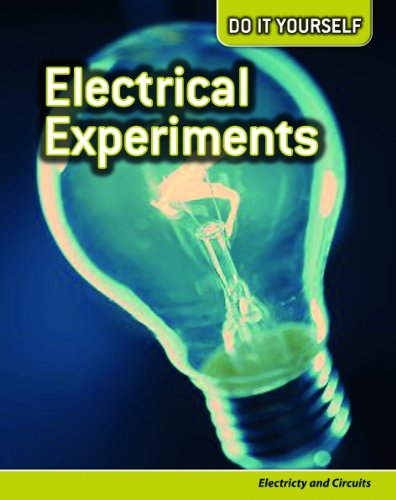 Electrical Experiments: Electricity and Circuits (Do It Yourself) by Rachel Lynette