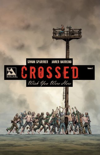 Crossed: Wish You Were Here Volume 2 TP by Simon Spurrier
