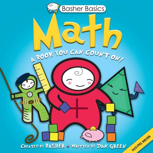 Basher Basics: Math: A Book You Can Count On by Dan Green