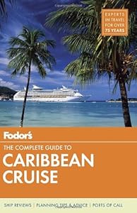 Fodor's The Complete Guide to Caribbean Cruises by Fodor's