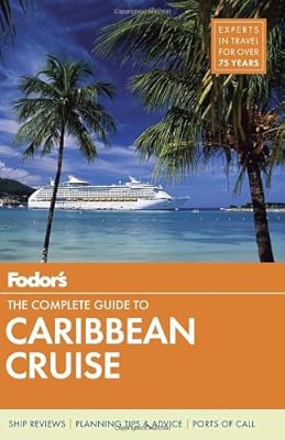 Fodor's The Complete Guide to Caribbean Cruises