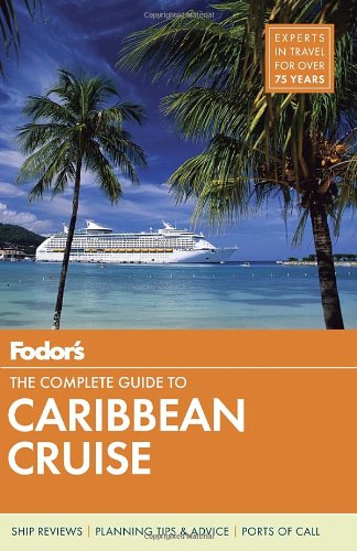 Fodor's The Complete Guide to Caribbean Cruises by Fodor's
