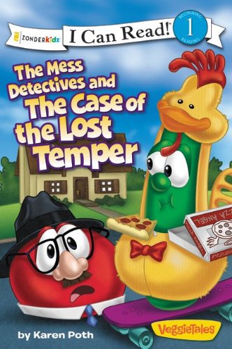 The Mess Detectives and The Case of the Lost Temper / VeggieTales / I Can Read! by Karen Poth