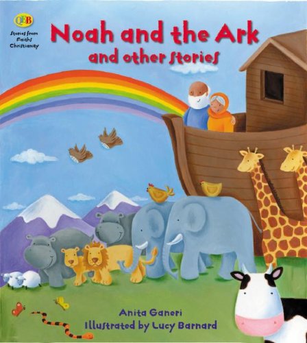 Noah and the Ark and Other Stories: Christianity (Qeb Stories from Faiths) by Anita Ganeri