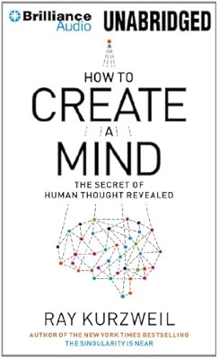 How to Create a Mind: The Secret of Human Thought Revealed