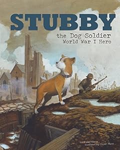 Stubby the Dog Soldier: World War I Hero