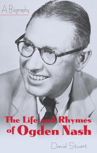 The Life and Rhymes of Ogden Nash: A Biography by David Stuart