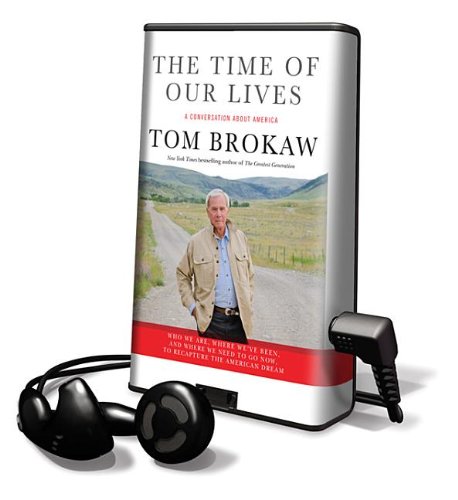 The Time of Our Lives: A Conversation about America by Tom Brokaw
