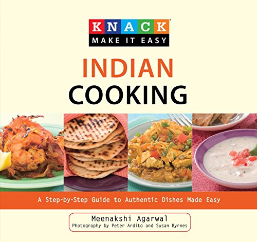 Knack Indian Cooking: A Step-By-Step Guide To Authentic Dishes Made Easy by Meenakshi Agarwal